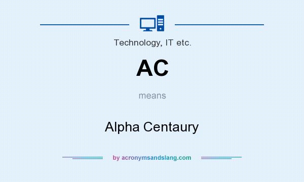 What does AC mean? It stands for Alpha Centaury