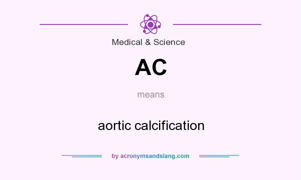 What does AC mean? It stands for aortic calcification
