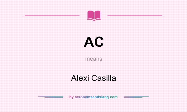 What does AC mean? It stands for Alexi Casilla