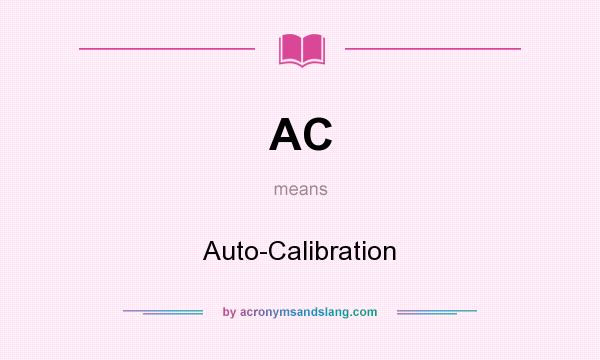 What does AC mean? It stands for Auto-Calibration