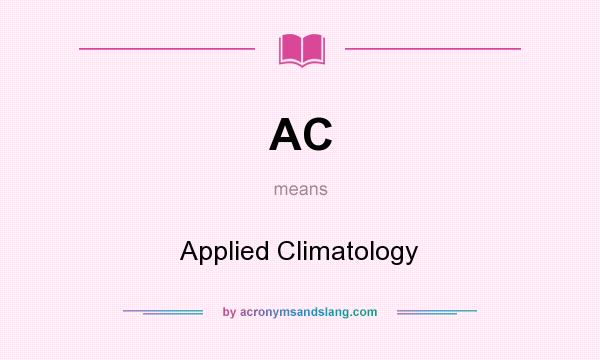 What does AC mean? It stands for Applied Climatology