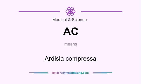 What does AC mean? It stands for Ardisia compressa