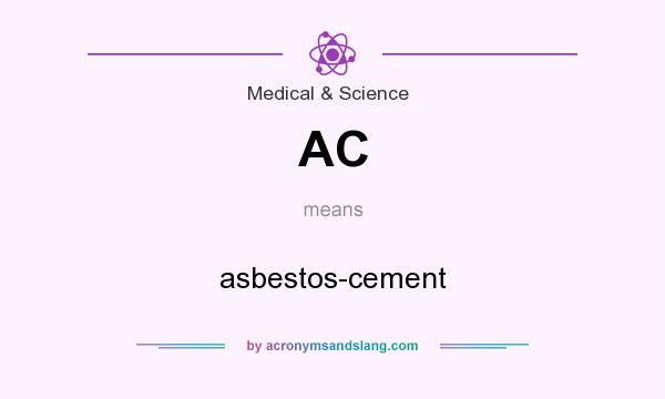What does AC mean? It stands for asbestos-cement