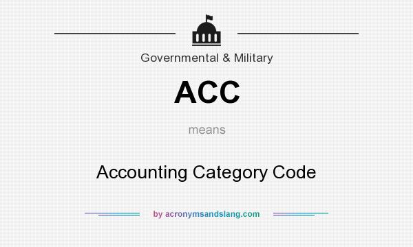What does ACC mean? It stands for Accounting Category Code