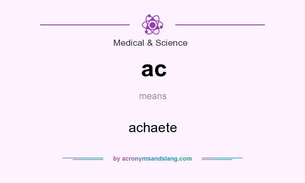 What does ac mean? It stands for achaete