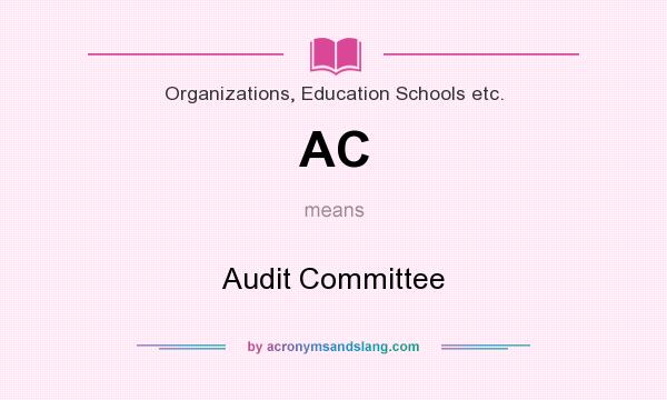 What does AC mean? It stands for Audit Committee