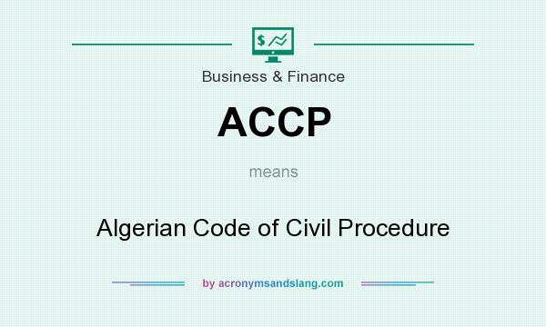 What does ACCP mean? It stands for Algerian Code of Civil Procedure