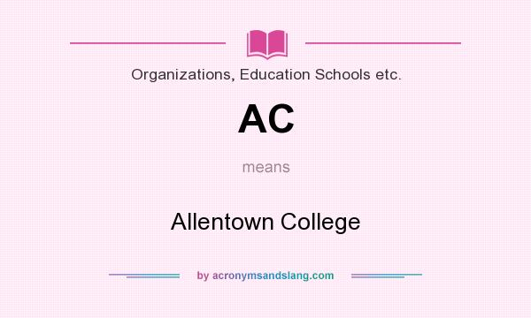 What does AC mean? It stands for Allentown College