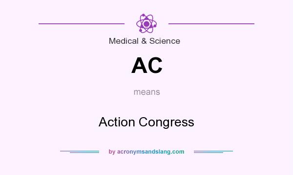 What does AC mean? It stands for Action Congress