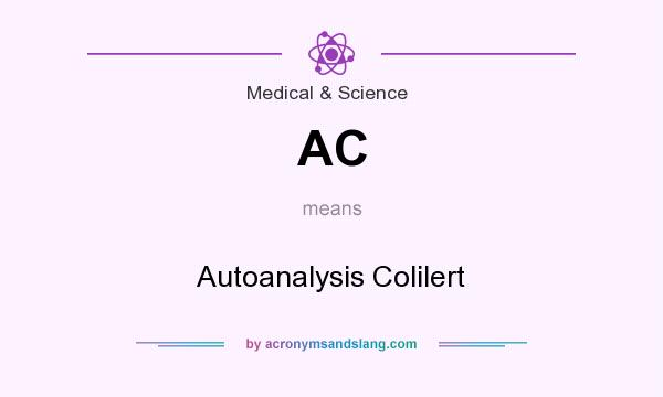 What does AC mean? It stands for Autoanalysis Colilert