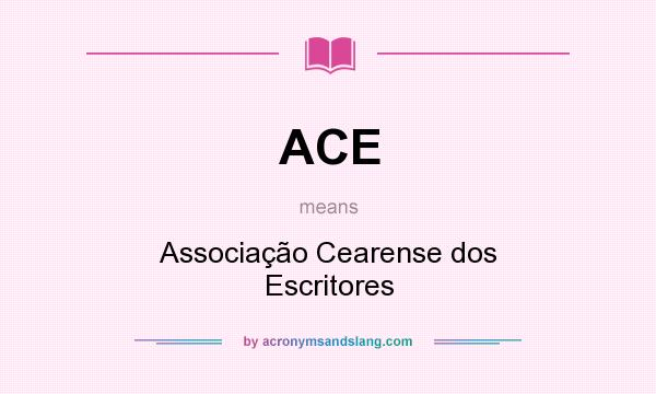 What does ACE mean? It stands for Associação Cearense dos Escritores