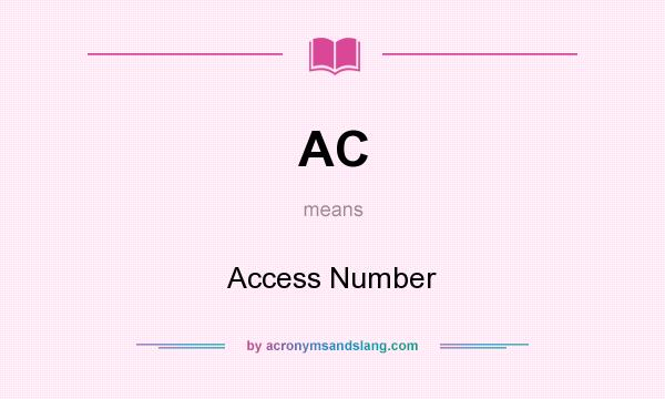 What does AC mean? It stands for Access Number
