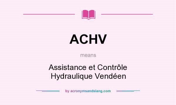 What does ACHV mean? It stands for Assistance et Contrôle Hydraulique Vendéen