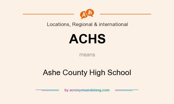 What does ACHS mean? It stands for Ashe County High School