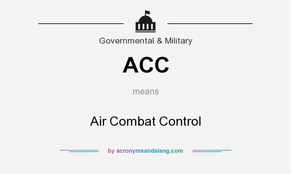 What does ACC mean? It stands for Air Combat Control