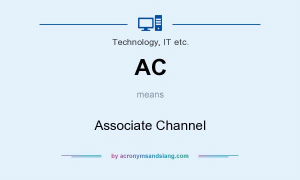 What does AC mean? It stands for Associate Channel
