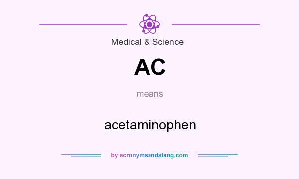What does AC mean? It stands for acetaminophen