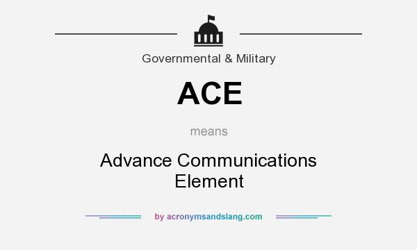 What does ACE mean? It stands for Advance Communications Element