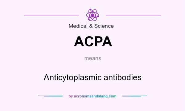 What does ACPA mean? It stands for Anticytoplasmic antibodies