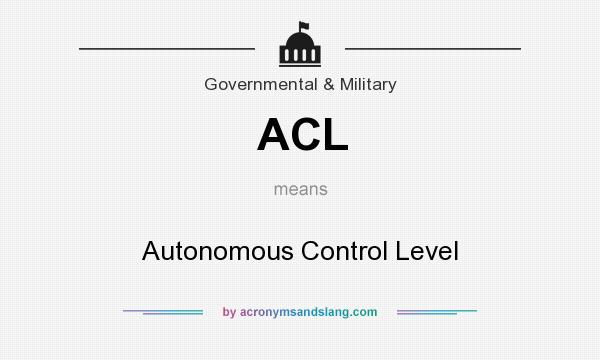 What does ACL mean? It stands for Autonomous Control Level