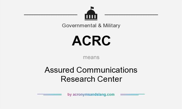 What does ACRC mean? It stands for Assured Communications Research Center