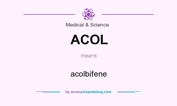 What does ACOL mean? It stands for acolbifene