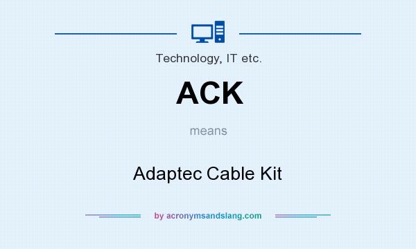 What does ACK mean? It stands for Adaptec Cable Kit