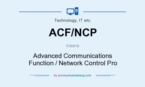 What does ACF/NCP mean? It stands for Advanced Communications Function / Network Control Pro
