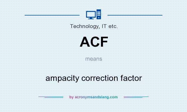 What does ACF mean? It stands for ampacity correction factor
