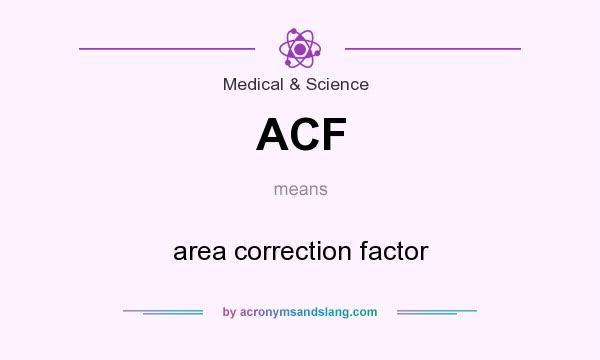 What does ACF mean? It stands for area correction factor