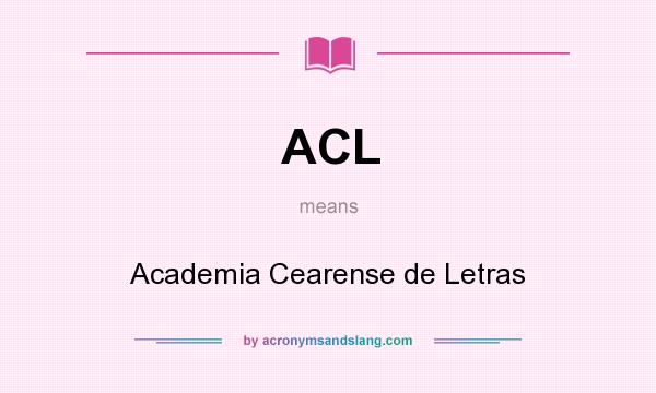 What does ACL mean? It stands for Academia Cearense de Letras