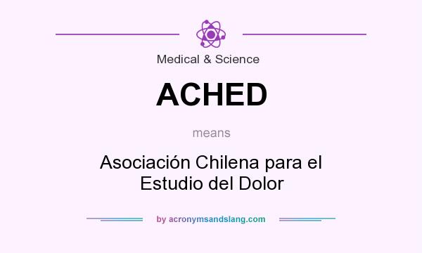 What does ACHED mean? It stands for Asociación Chilena para el Estudio del Dolor