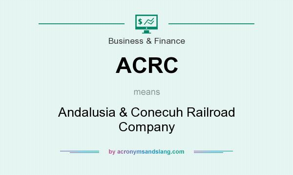 What does ACRC mean? It stands for Andalusia & Conecuh Railroad Company