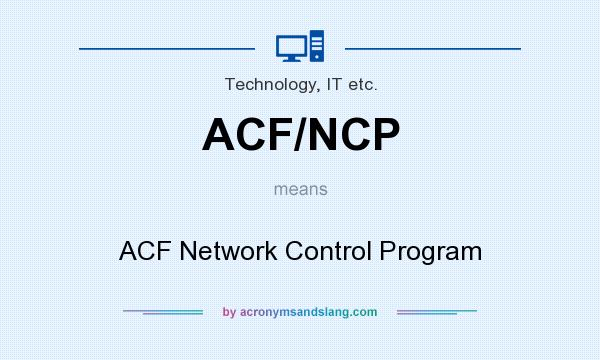 What does ACF/NCP mean? It stands for ACF Network Control Program