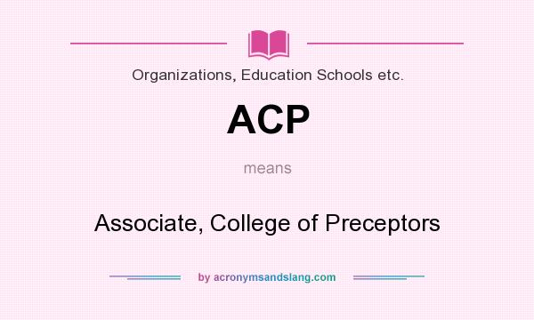 What does ACP mean? It stands for Associate, College of Preceptors