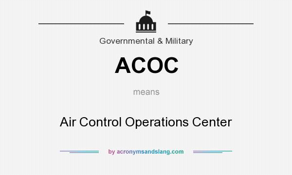What does ACOC mean? It stands for Air Control Operations Center
