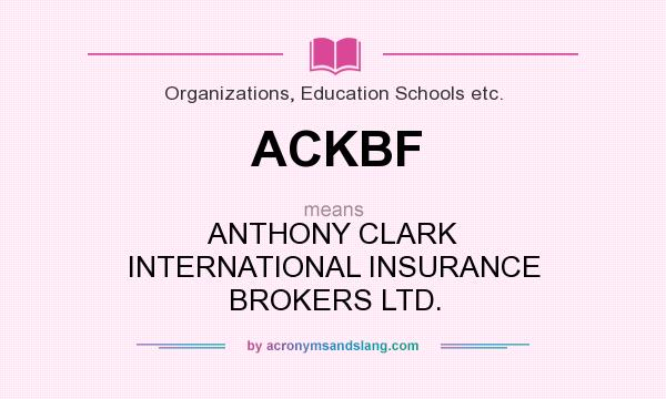 What does ACKBF mean? It stands for ANTHONY CLARK INTERNATIONAL INSURANCE BROKERS LTD.