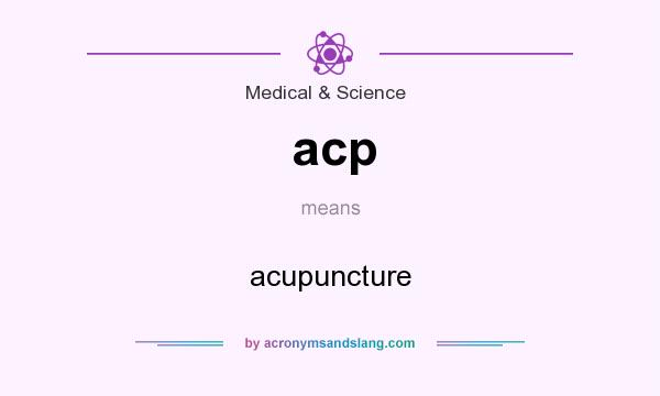 What does acp mean? It stands for acupuncture