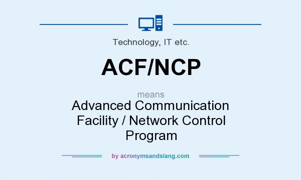 What does ACF/NCP mean? It stands for Advanced Communication Facility / Network Control Program