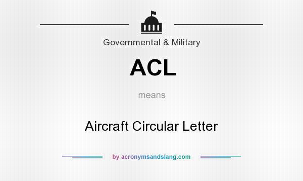 What does ACL mean? It stands for Aircraft Circular Letter