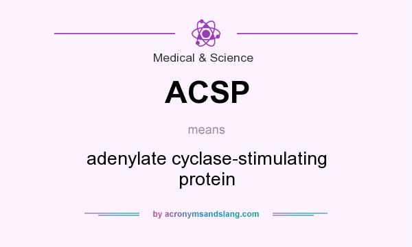 What does ACSP mean? It stands for adenylate cyclase-stimulating protein