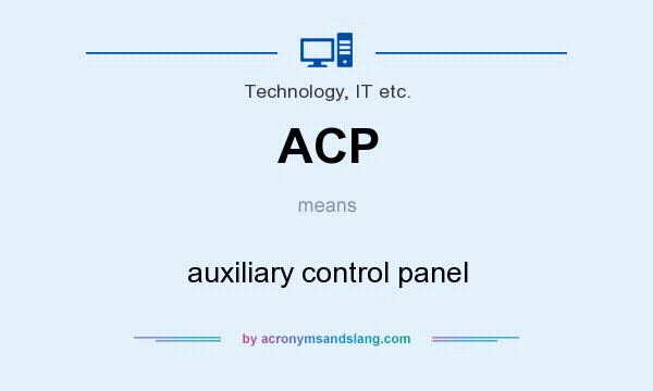 What does ACP mean? It stands for auxiliary control panel