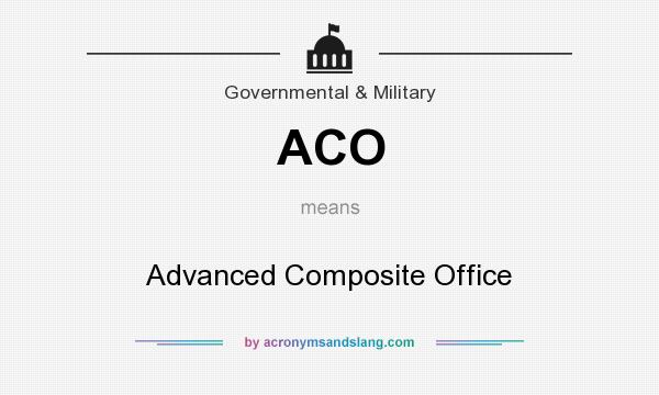 What does ACO mean? It stands for Advanced Composite Office