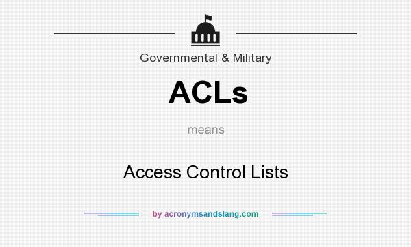 What does ACLs mean? It stands for Access Control Lists