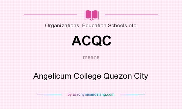 What does ACQC mean? It stands for Angelicum College Quezon City