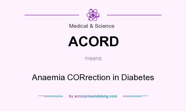What does ACORD mean? It stands for Anaemia CORrection in Diabetes
