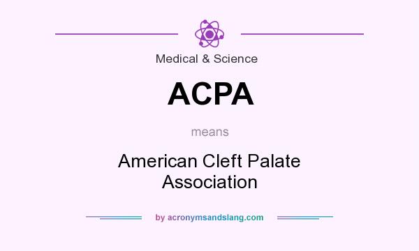 What does ACPA mean? It stands for American Cleft Palate Association