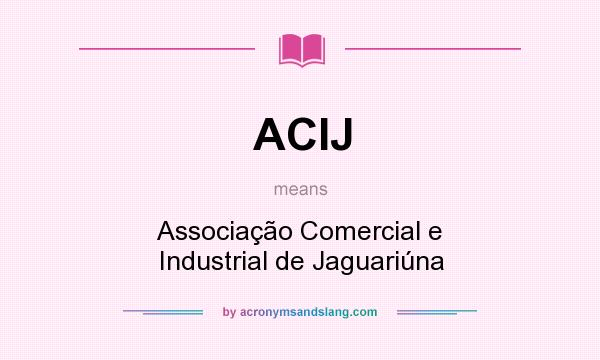 What does ACIJ mean? It stands for Associação Comercial e Industrial de Jaguariúna