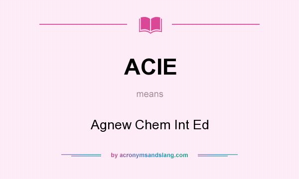 What does ACIE mean? It stands for Agnew Chem Int Ed