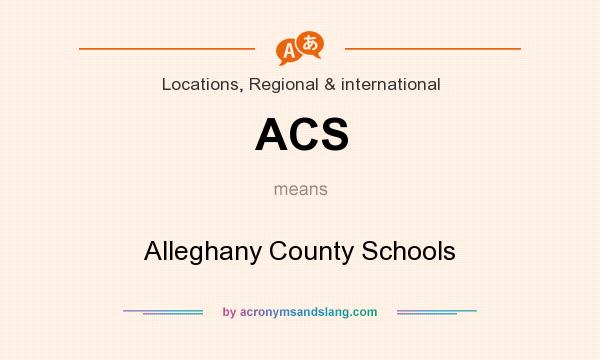 What does ACS mean? It stands for Alleghany County Schools